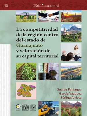 cover image of La competitividad de la región centro del estado de Guanajuato y valoración de su capital territorial